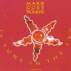 Mary Goes Round : 70 Suns in the Sky